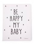 Childhome õlimaal Be Happy My Baby  30x40cm